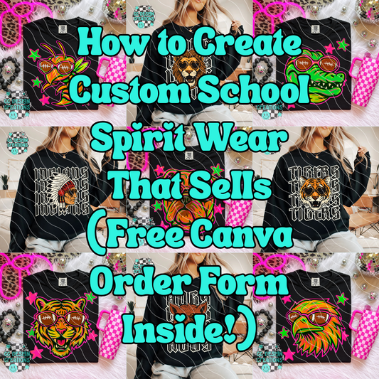 How to Create Custom School Spirit Wear That Sells (Free Canva Order Form Inside!)