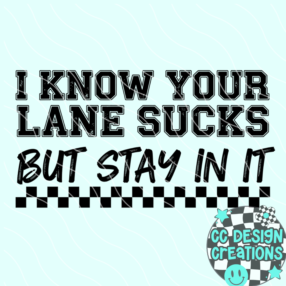 Your Lane Sucks PNG Digital Download