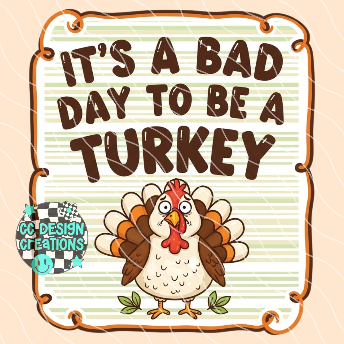 Its A Bad Day To Be A Turkey PNG Digital Download