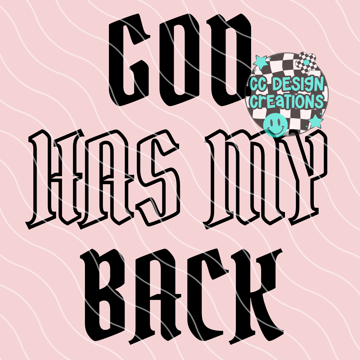 God Has My Back PNG Digital Download