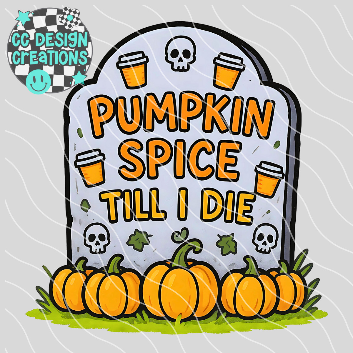 Pumpkin Spice Till I Die PNG Digital Download
