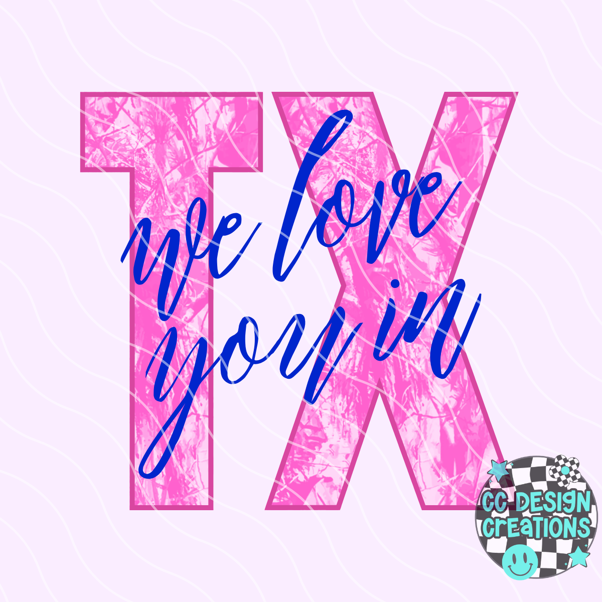 We Love You In Texas PNG Digital Download