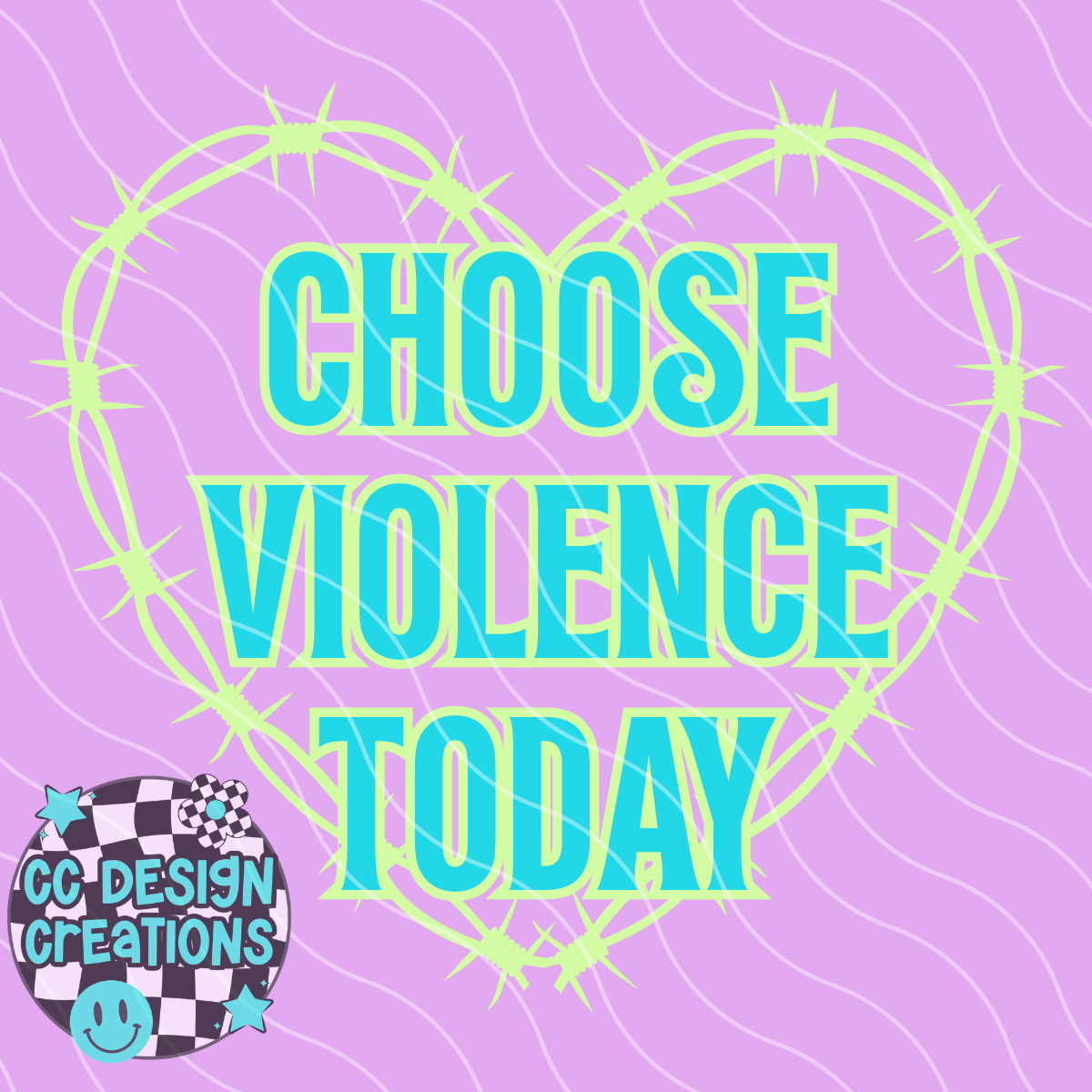 Choose Violence Today PNG Digital Download