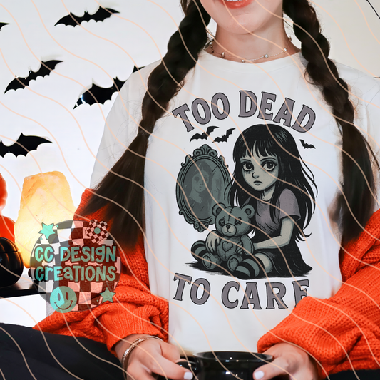 Too Dead To Care PNG Digital Download