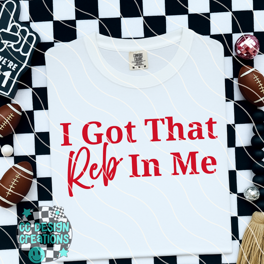 I Got That Reb In Me PNG Digital Download