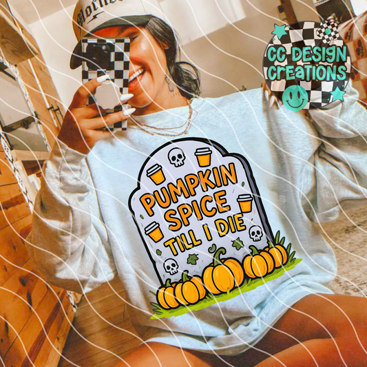 Pumpkin Spice Till I Die PNG Digital Download
