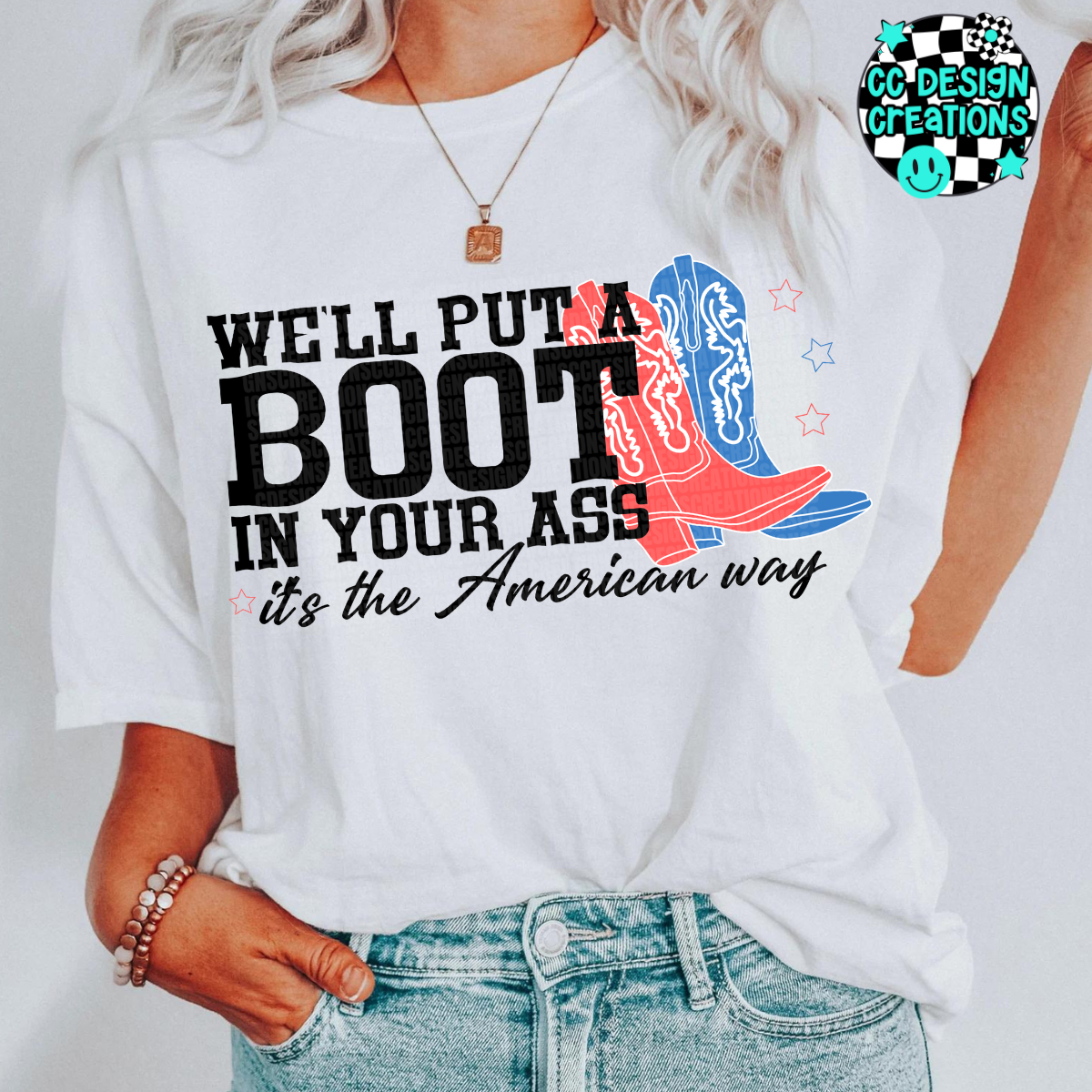 We'll Put A Boot In Your Ass Its The American Way PNG Digital Download