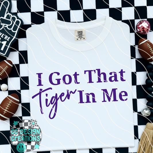 I Got That Tiger In Me L S U PNG Digital Download
