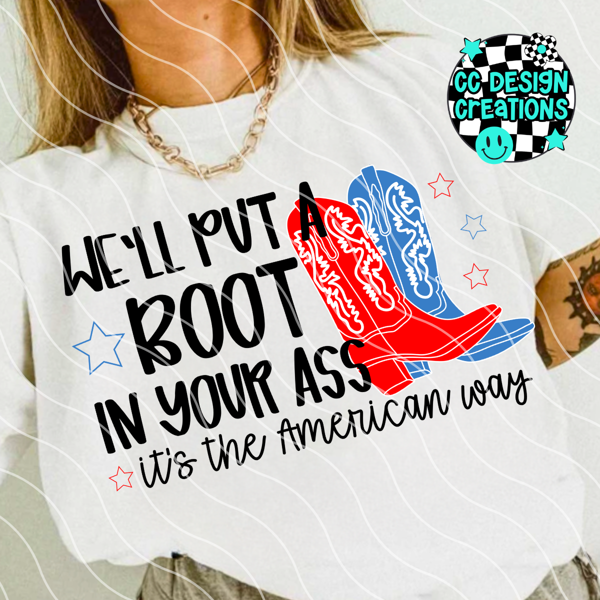 We'll Put A Boot In Your Ass 2026 Version 4th of July PNG Digital Download (White & Black Included)
