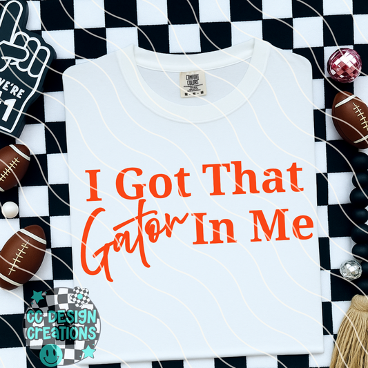 I Got That Gator In Me PNG Digital Download