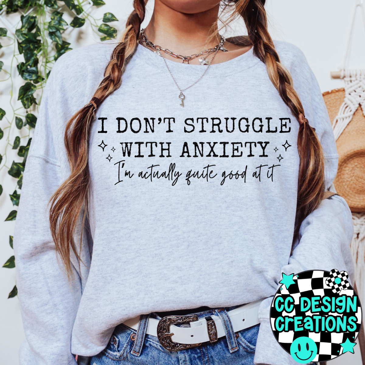 I Don't Struggle With Anxiety PNG Digital Download