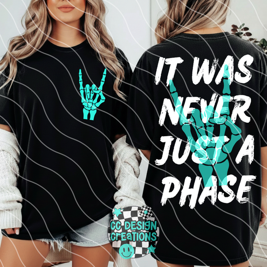 It Was Never Just A Phase Teal PNG Digital Download