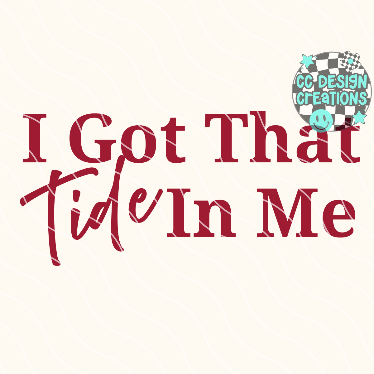 I Got That Tide In Me Bama PNG Digital Download